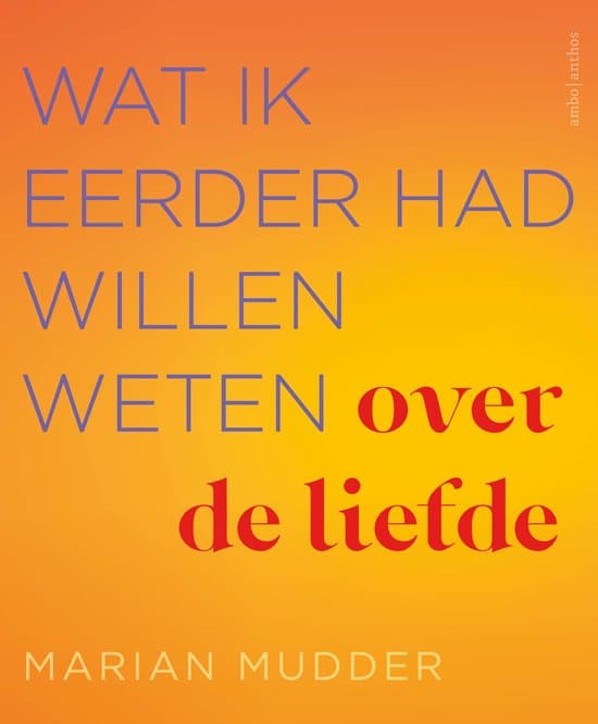 Wat ik eerder had willen weten over de liefde