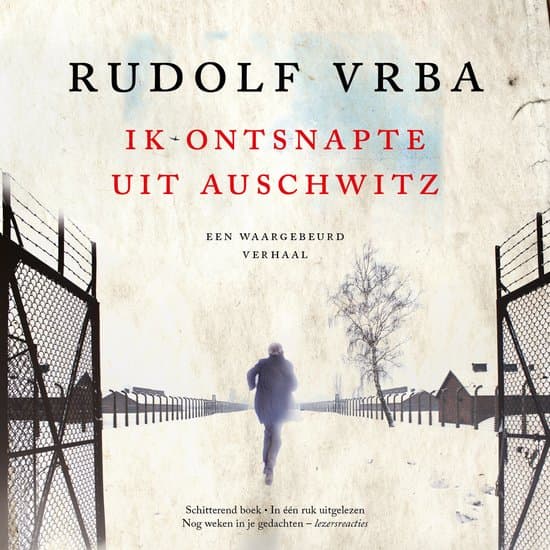 Ik ontsnapte uit Auschwitz