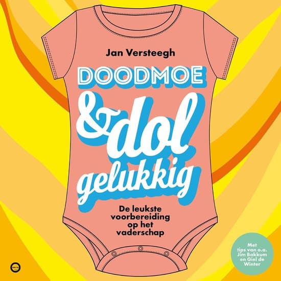 Doodmoe en dolgelukkig