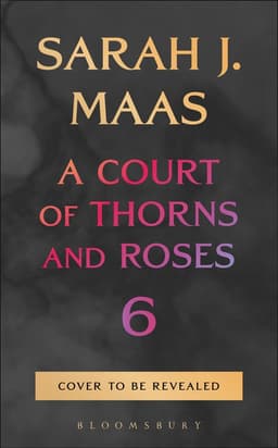 A Court of Thorns and Roses-A Court of Thorns and Roses 6