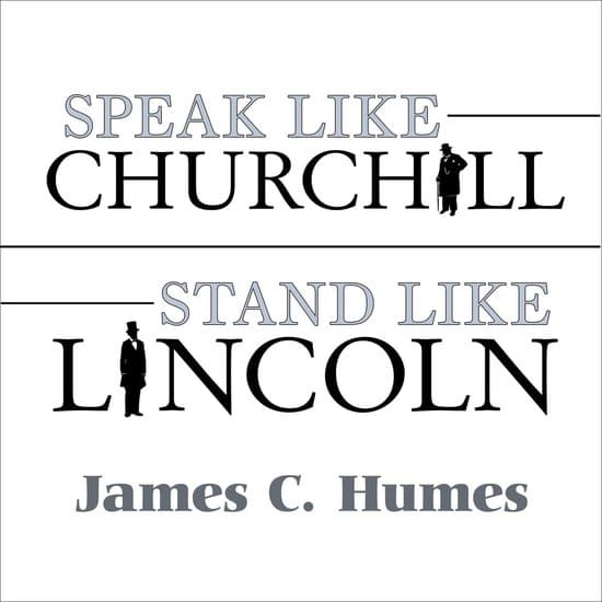 Speak Like Churchill, Stand Like Lincoln