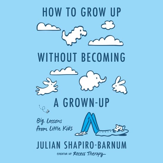 How to Grow Up Without Becoming a Grown-Up