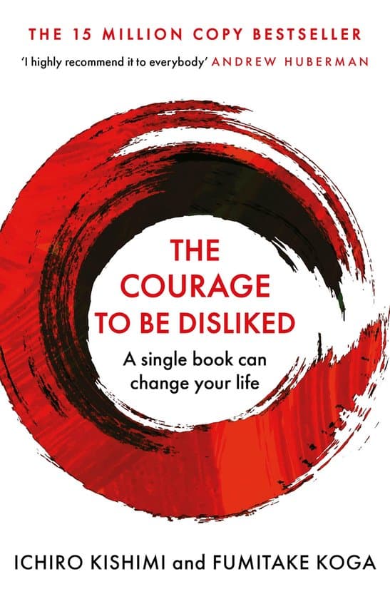 Courage To series 1 - The Courage To Be Disliked