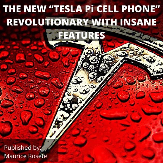 NEW “TESLA Pi CELL PHONE” REVOLUTIONARY WITH INSANE FEATURES, THE