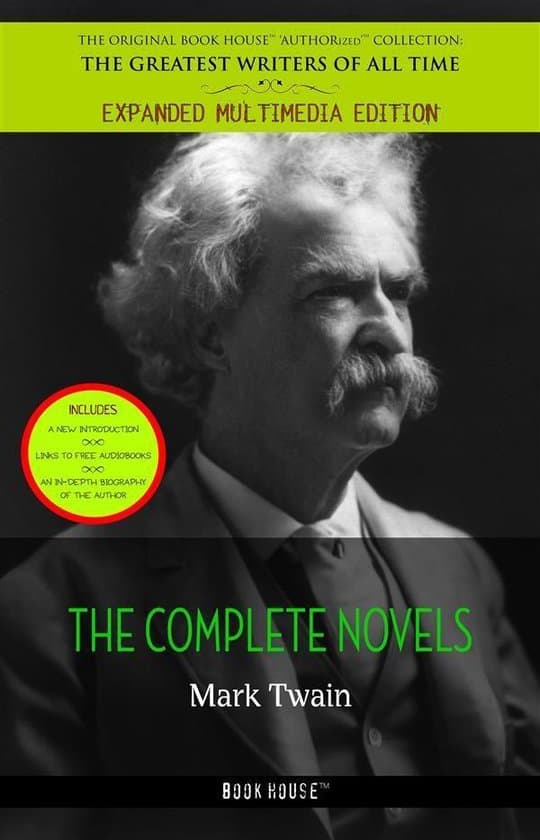 The Greatest Writers of All Time - Mark Twain: The Complete Novels