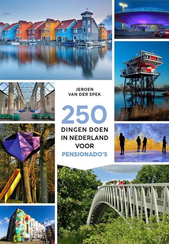 250 dingen doen in Nederland voor pensionado's