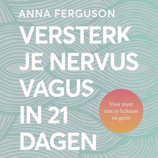 Versterk je nervus vagus in 21 dagen