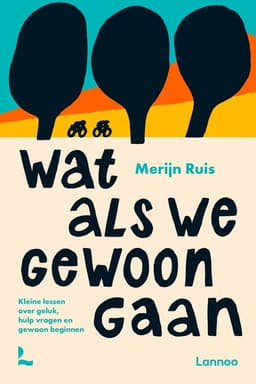 Wat als we gewoon gaan