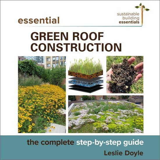 Sustainable Building Essentials Series- Essential Green Roof Construction