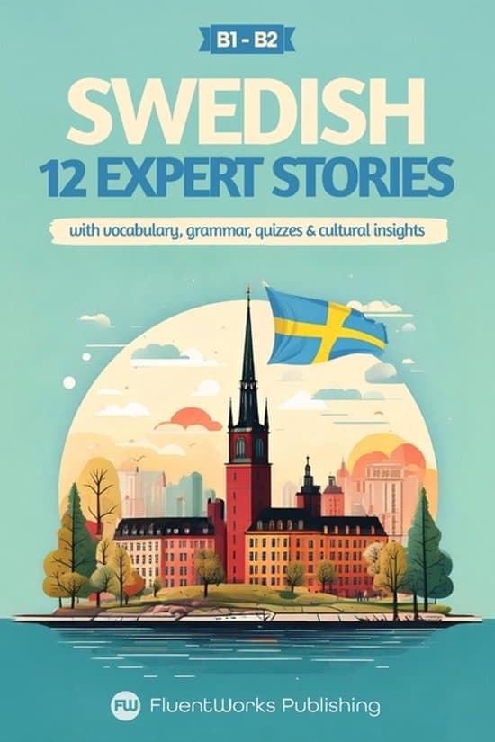 Short Stories for Swedish Learners- Learn Swedish with Stories - Intermediate (B1) to Advanced (B2)