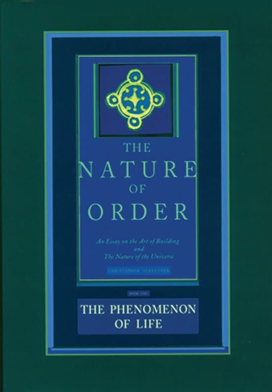The Nature of Order, Book One: The Phenomenon of Life
