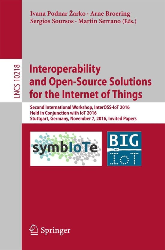Springer Nature Proceedings Computer Science - Interoperability and Open-Source Solutions for the Internet of Things