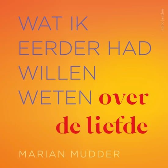 Wat ik eerder had willen weten over de liefde