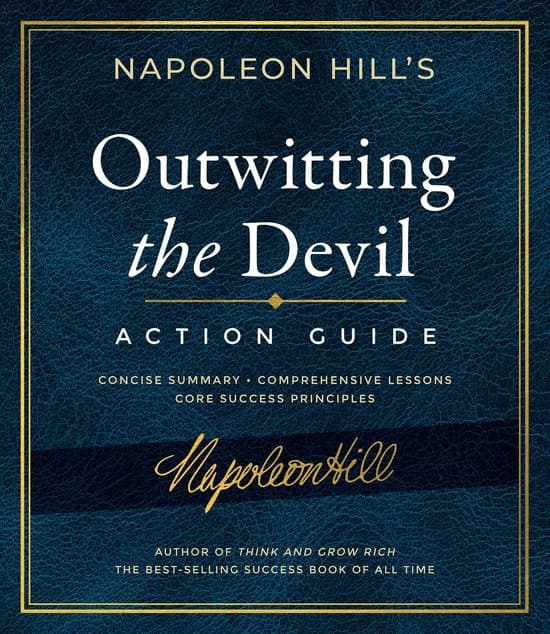 Official Publication of the Napoleon Hill Foundation - Outwitting the Devil® Action Guide