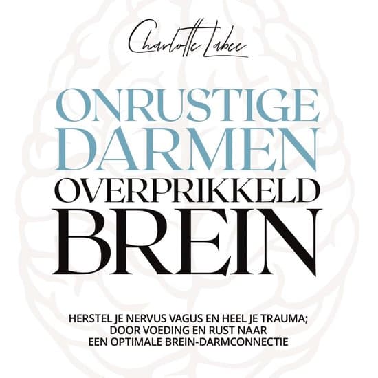 Onrustige darmen, overprikkeld brein