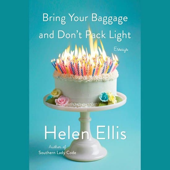 Bring Your Baggage and Don't Pack Light