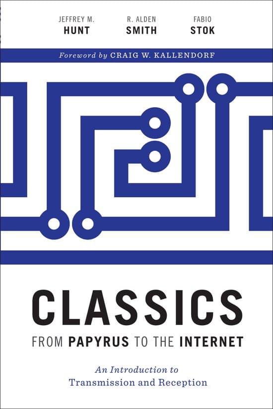 Ashley and Peter Larkin Series in Greek and Roman Culture - Classics from Papyrus to the Internet