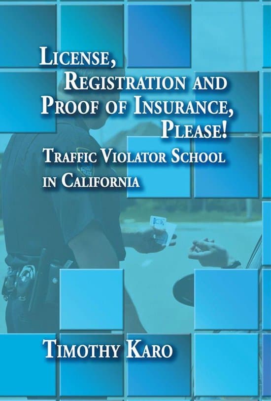 License, Registration and Proof of Insurance, Please!