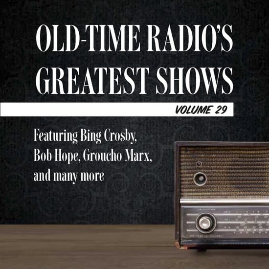 Old-Time Radio's Greatest Shows, Volume 29