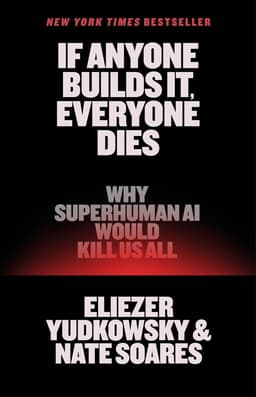 If Anyone Builds It, Everyone Dies
