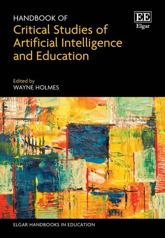 Elgar Handbooks in Education - Handbook of Critical Studies of Artificial Intelligence and Education