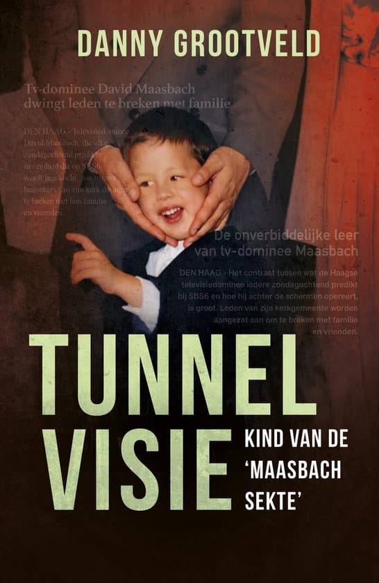 Tunnelvisie - kind van de 'Maasbach sekte'