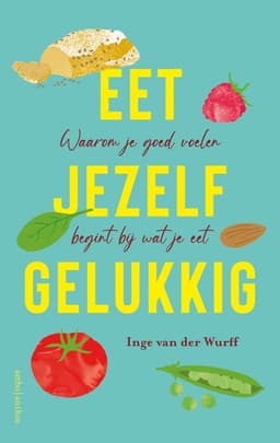 Eet jezelf gelukkig